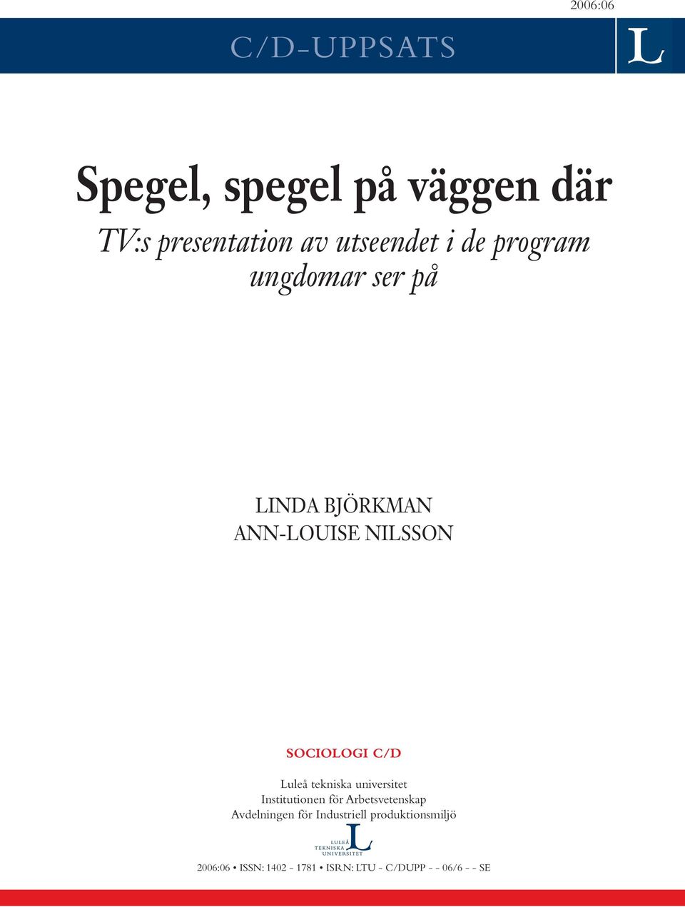 Luleå tekniska universitet Institutionen för Arbetsvetenskap Avdelningen för