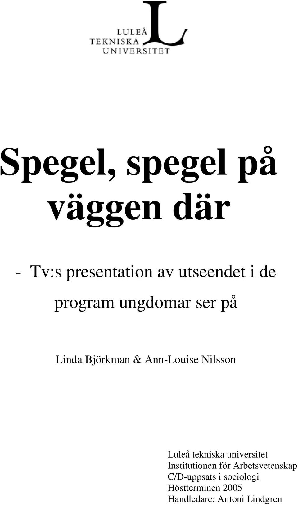 Luleå tekniska universitet Institutionen för Arbetsvetenskap