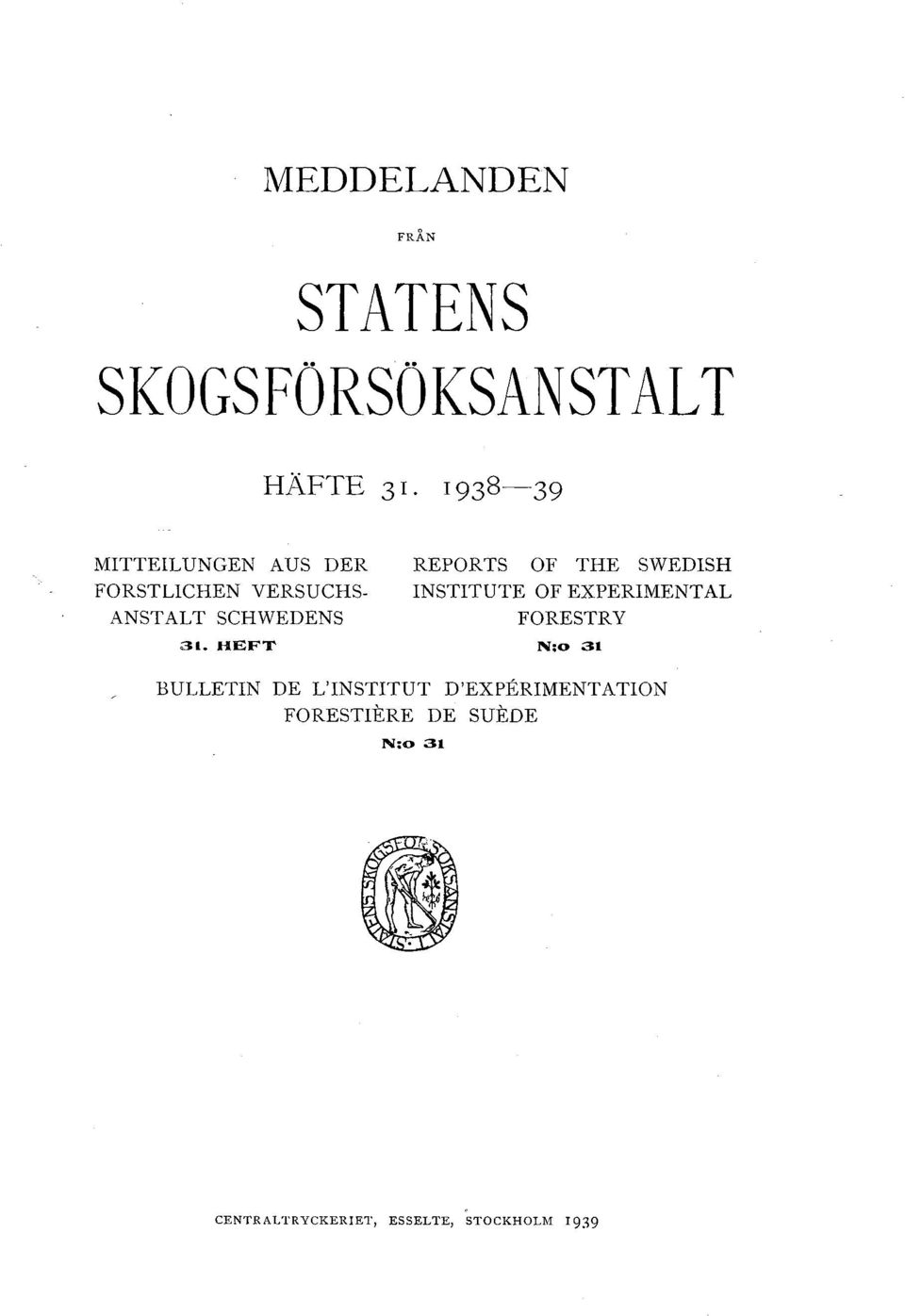HEFT REPOR TS OF THE SWEDISH INSTITUTE OF EXPERIMENT AL FORESTRY N:o 1