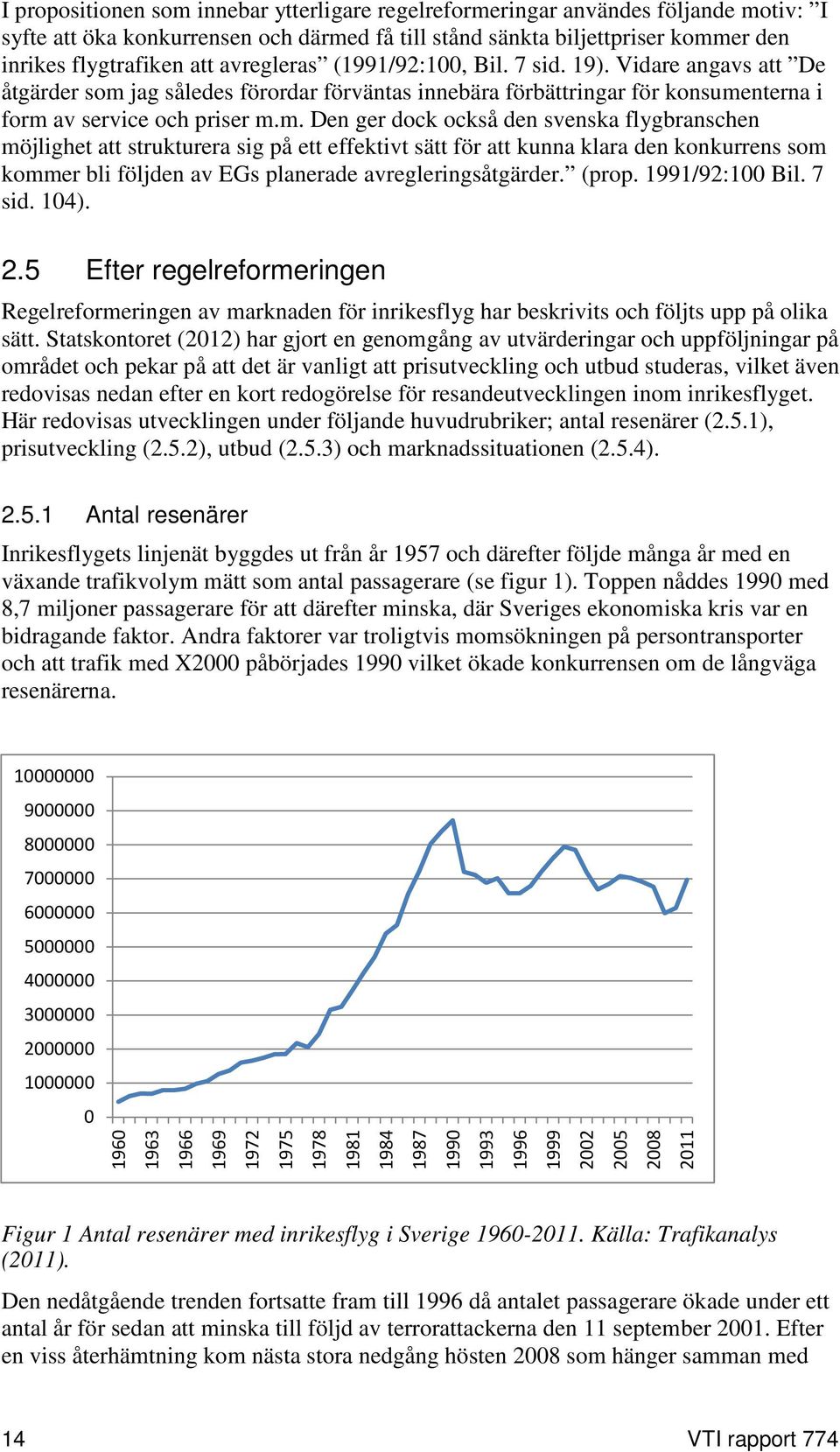 jag således förordar förväntas innebära förbättringar för konsume