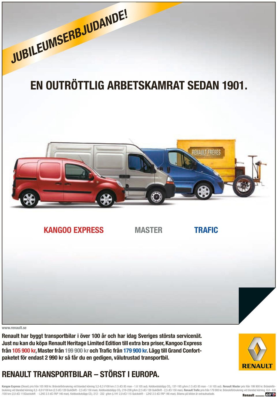 Lägg till Grand Confortpaketet för endast 2 990 kr så får du en gedigen, välutrustad transportbil. RENAULT TRANSPORTBILAR STÖRST I EUROPA. Kangoo Express (Diesel) pris från 105 900 kr.