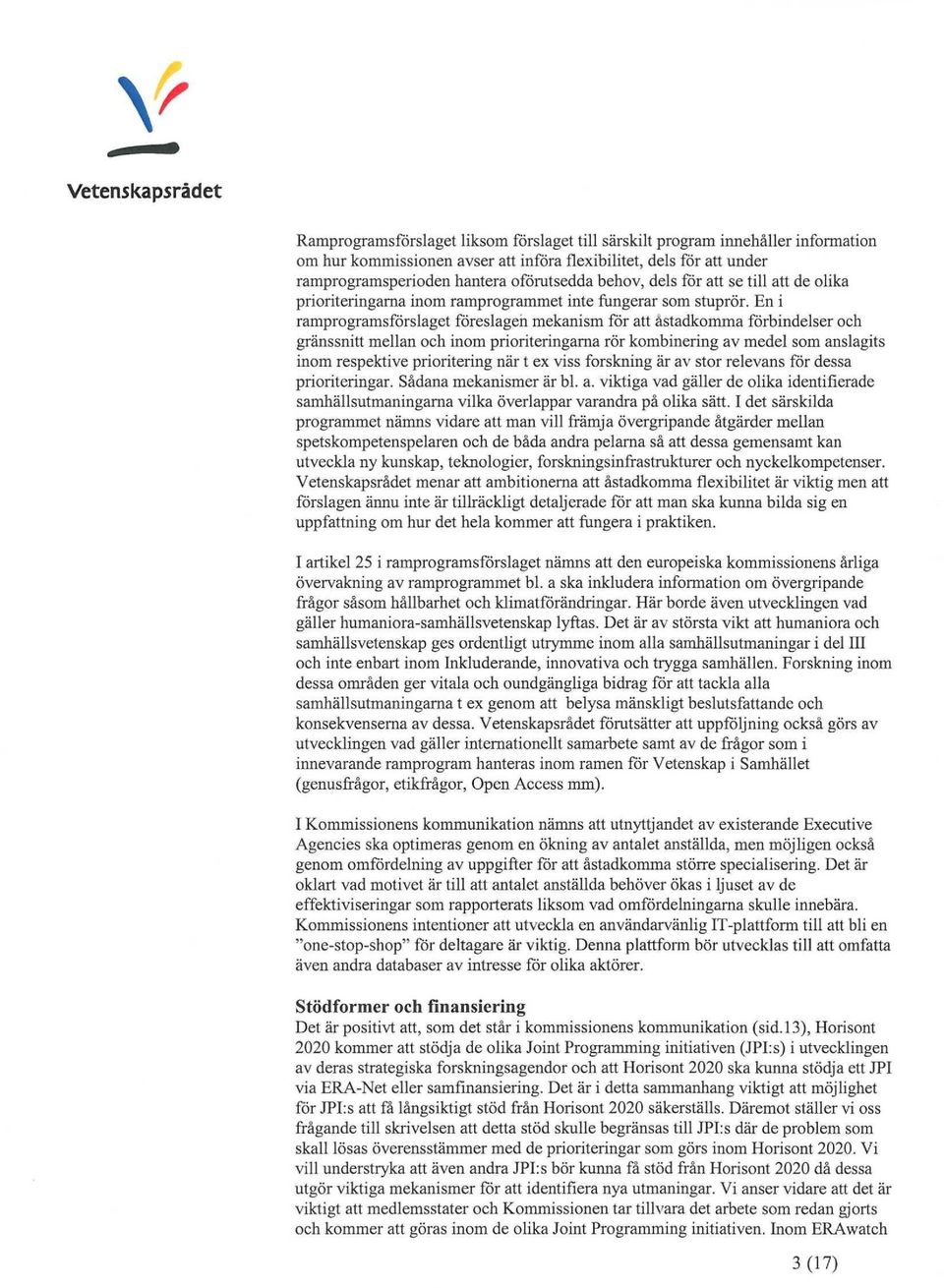 eni ramprogramsförslaget föreslagen mekanism för att åstadkomma förbindelser och gränssnitt mellan och inom prioriteringarna rör kombinering av medel som anslagits inom respektive prioritering närtex