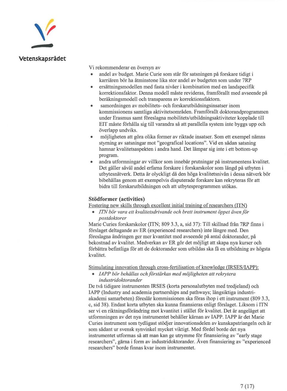 korrekt:ionsfaktor.oernra modell måste revideras, framförallt med avseende på beräkningsmodell och transparens av korrektionsfaktom.