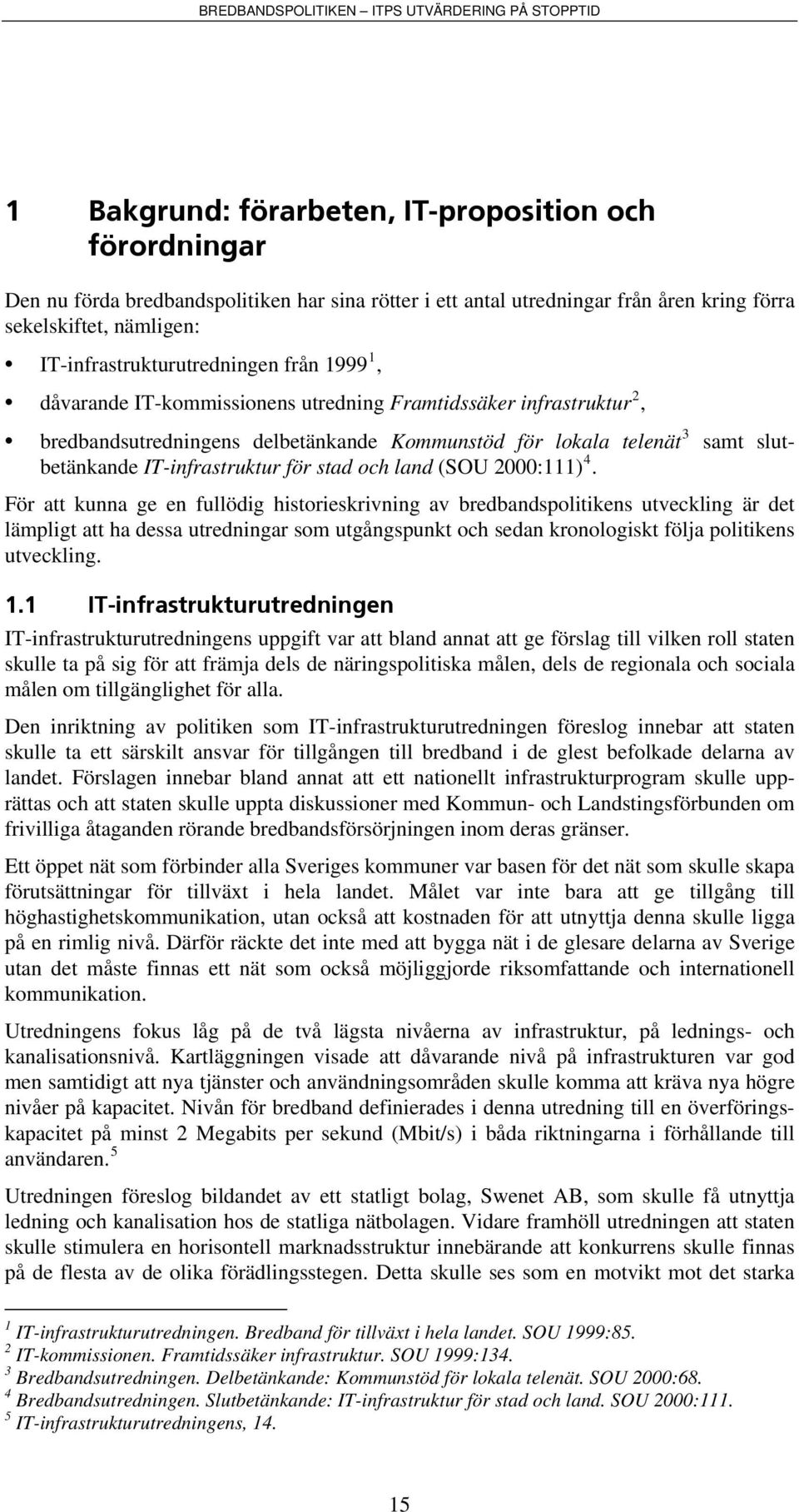 IT-infrastruktur för stad och land (SOU 2000:111) 4.