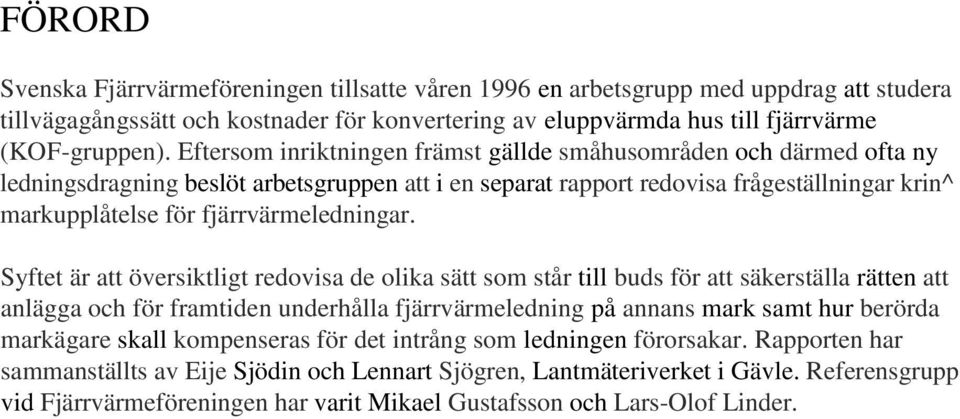 fjärrvärmeledningar.