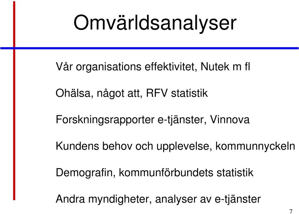 Vinnova Kundens behov och upplevelse, kommunnyckeln Demografin,