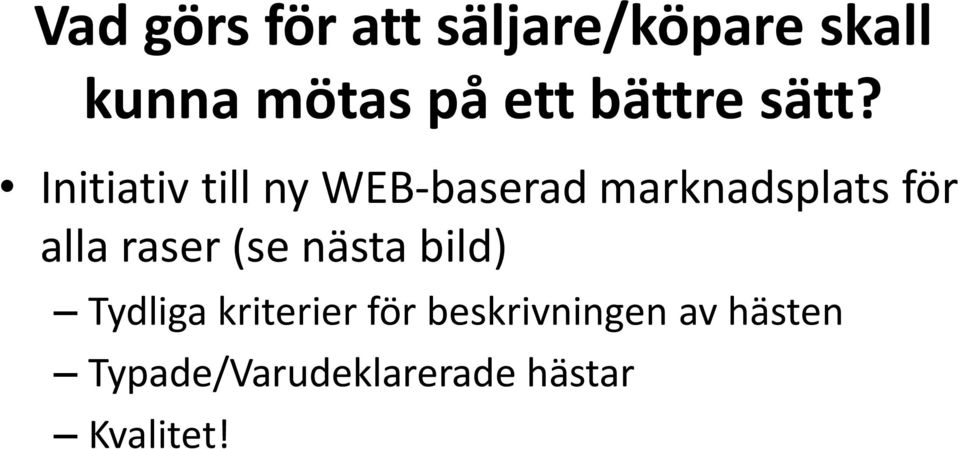 Initiativ till ny WEB-baserad marknadsplats för alla