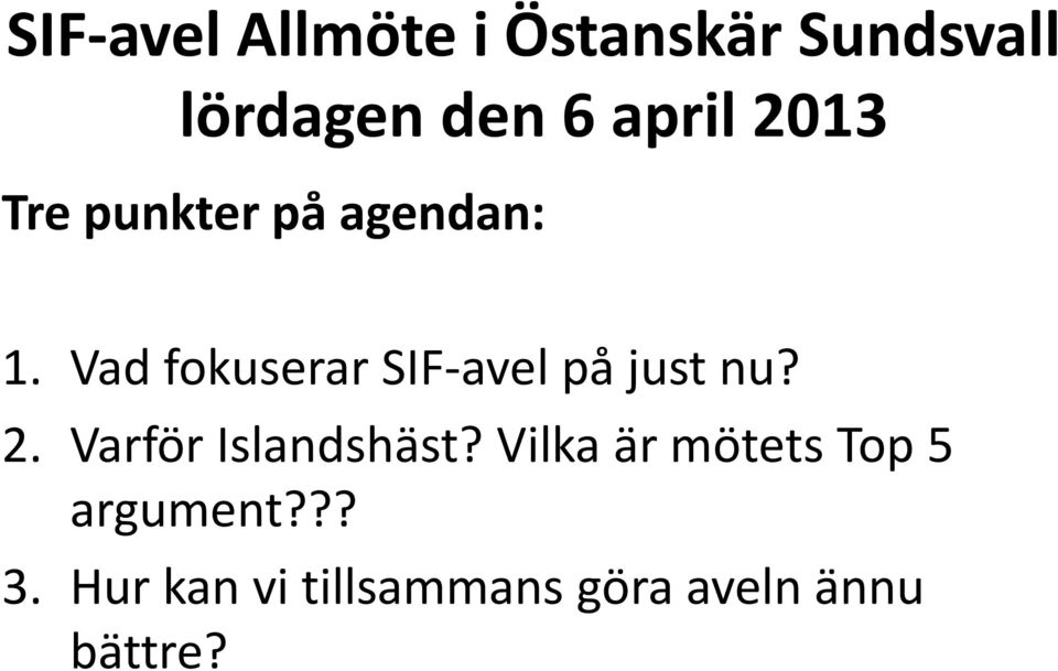 Vad fokuserar SIF-avel på just nu? 2. Varför Islandshäst?