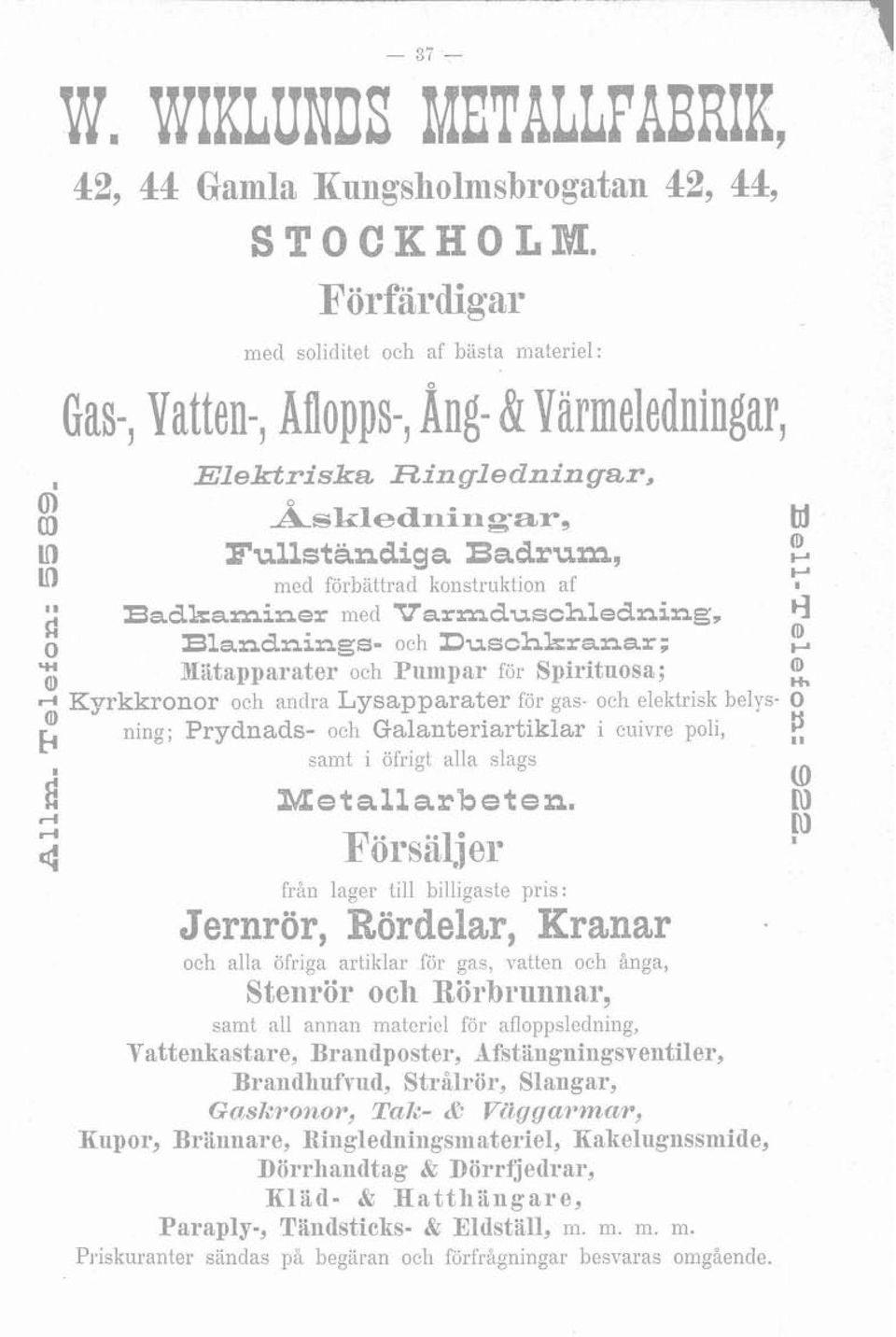 nied Varmduschledning, (D Blandnings- och Duschkranax; b= Ngtapparater och Piimpar för Spirituosa; (D &-h Kyrkkronor och andra Lysapparater för gas- och elektrisk belys- O ning; Prydnads- och