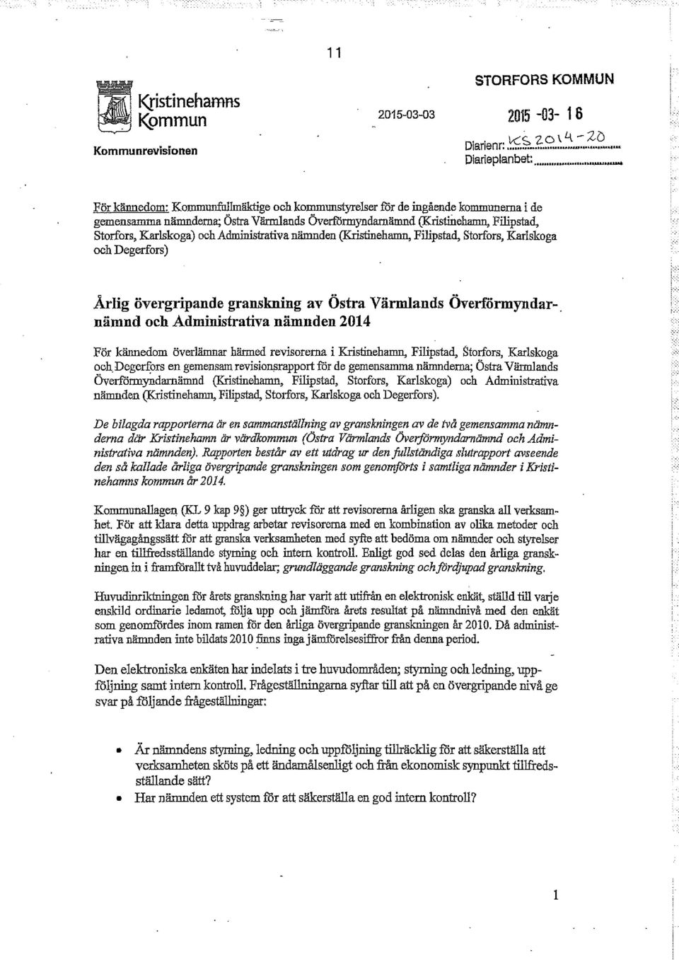 Administrativa nämnden (Kristinehamn, Filipstad, Storfors, Karlskoga och Degerfors ) Årlig övergripande granskning av Östra Värmlands Överf6rmyndar-.