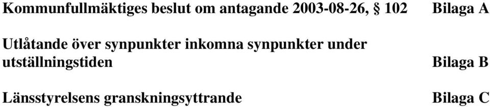 inkomna synpunkter under utställningstiden