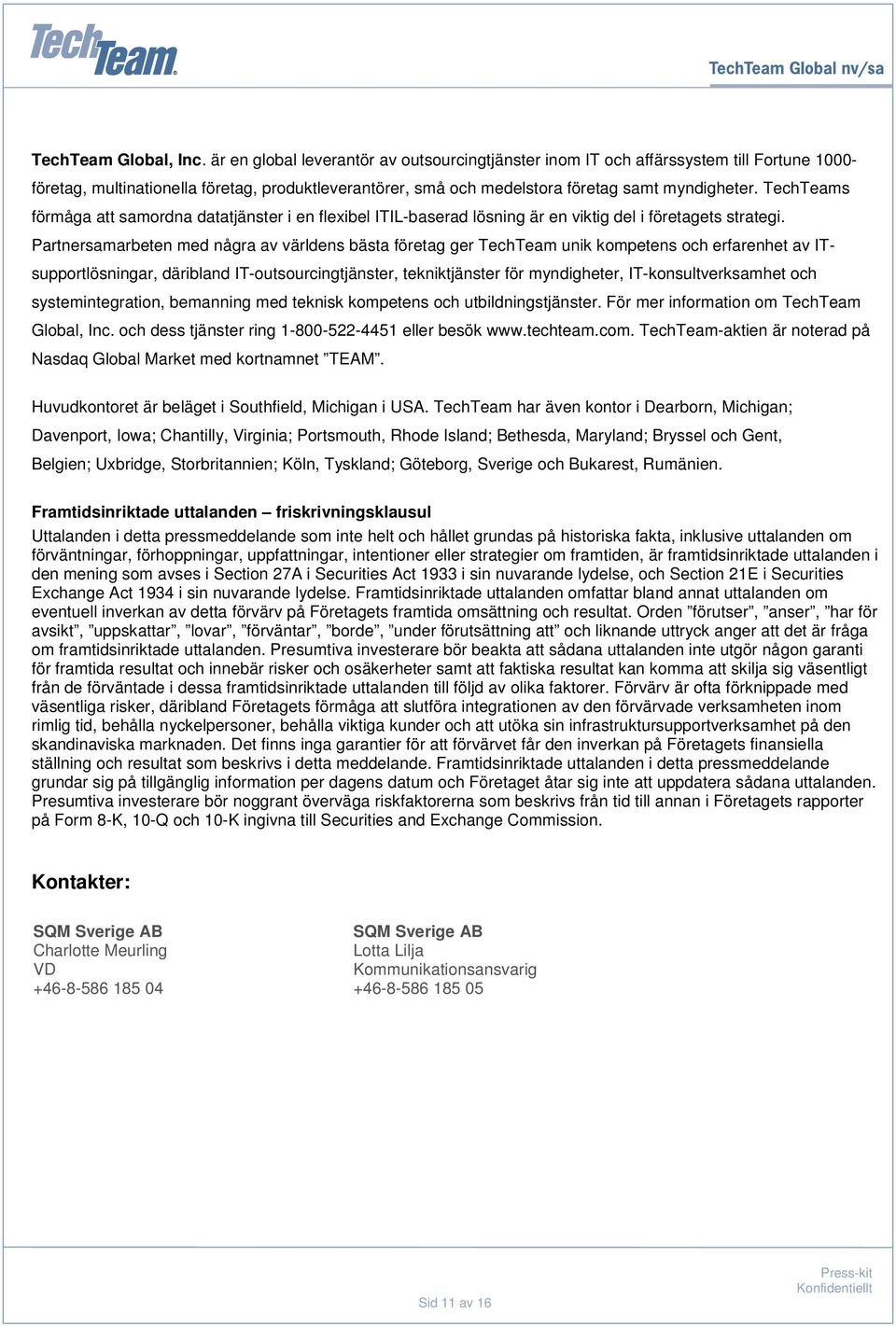 TechTeams förmåga att samordna datatjänster i en flexibel ITIL-baserad lösning är en viktig del i företagets strategi.