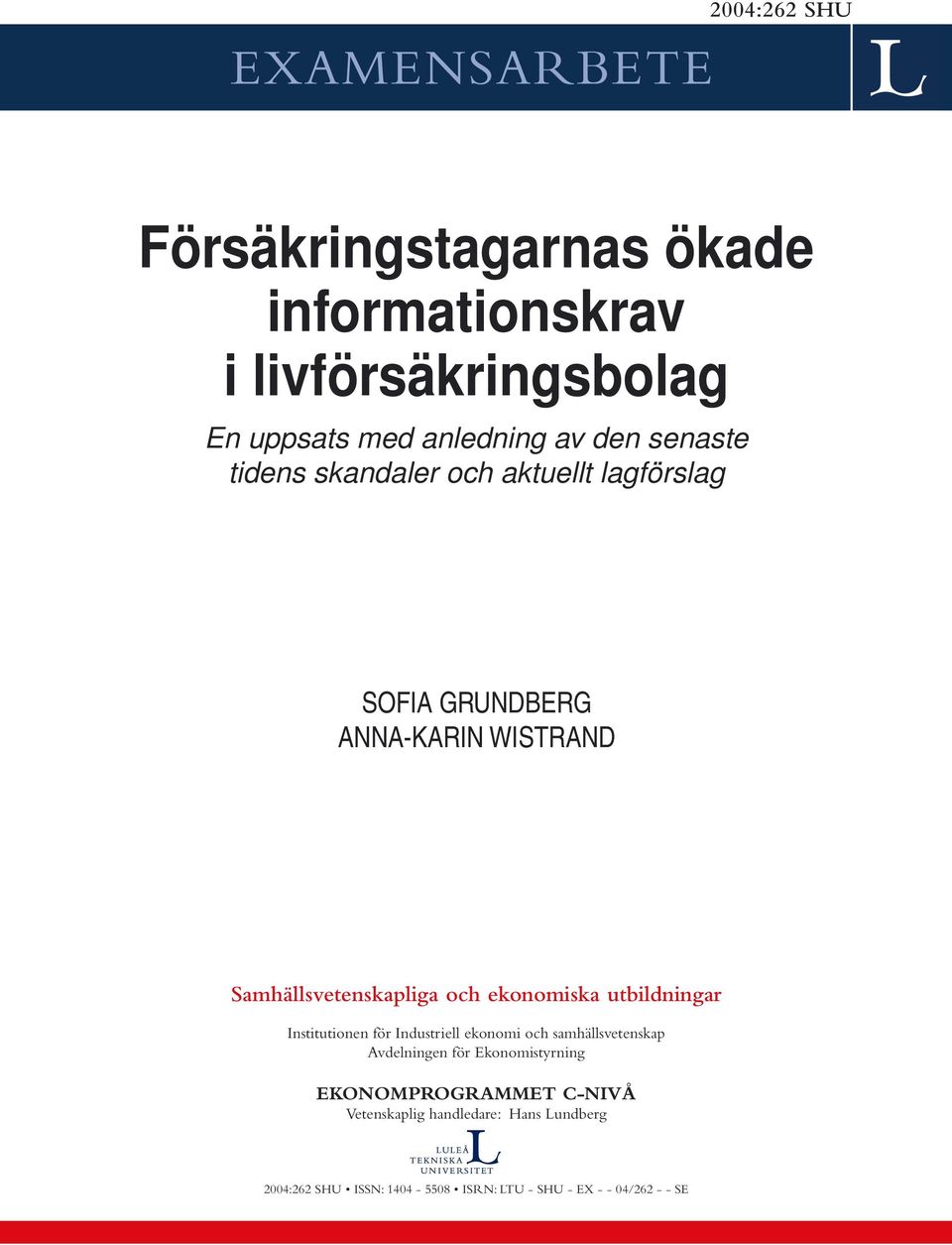 ekonomiska utbildningar Institutionen för Industriell ekonomi och samhällsvetenskap Avdelningen för Ekonomistyrning