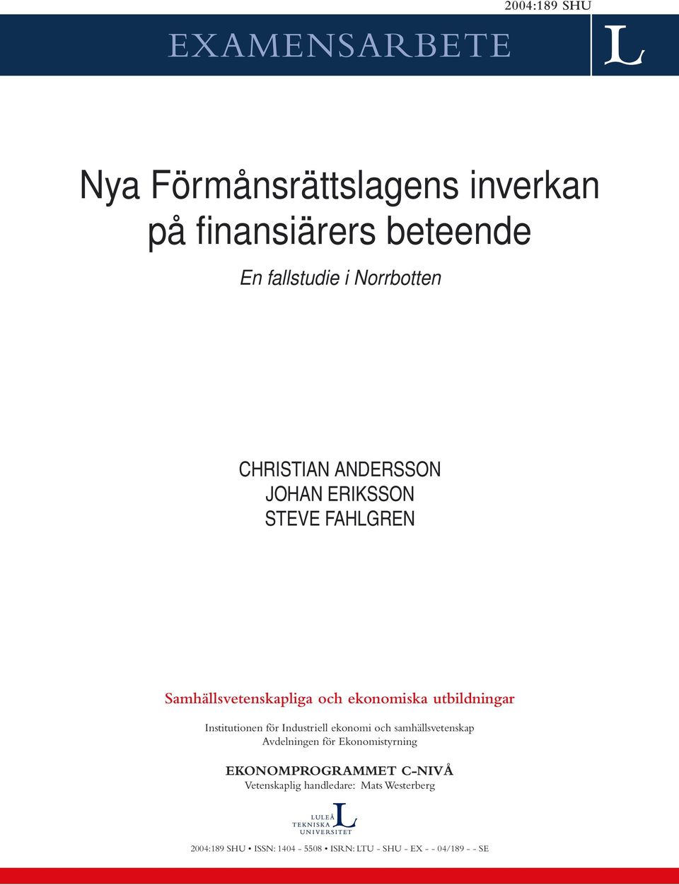 utbildningar Institutionen för Industriell ekonomi och samhällsvetenskap Avdelningen för Ekonomistyrning