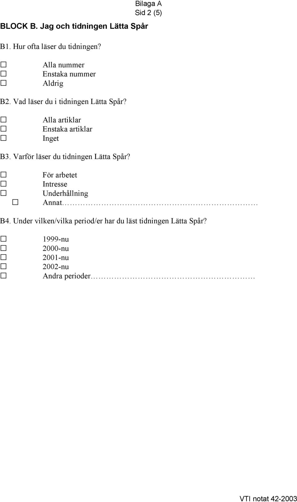 Alla artiklar Enstaka artiklar Inget B3. Varför läser du tidningen Lätta Spår?