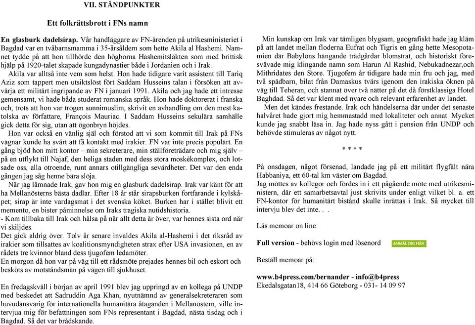 Hon hade tidigare varit assistent till Tariq Aziz som tappert men utsiktslöst fört Saddam Husseins talan i försöken att avvärja ett militärt ingripande av FN i januari 1991.