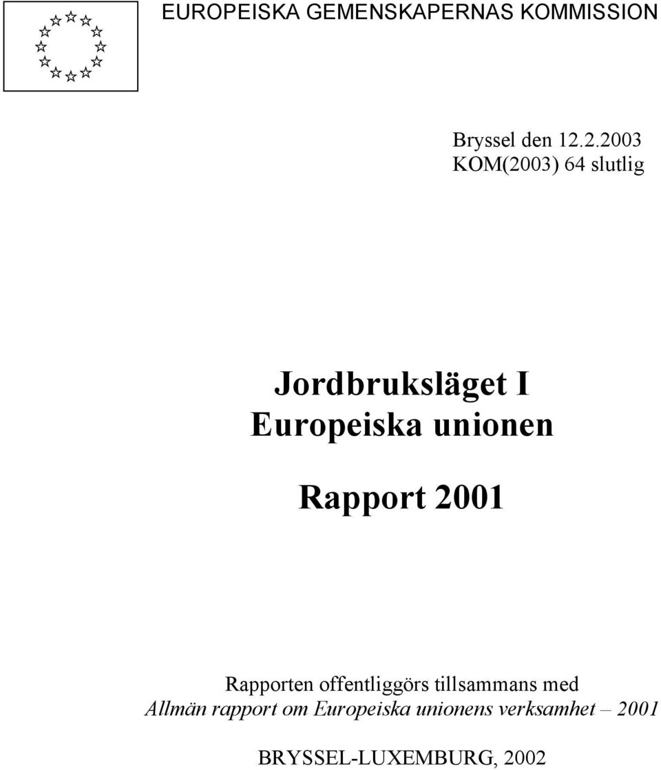 unionen Rapport 2001 Rapporten offentliggörs tillsammans med
