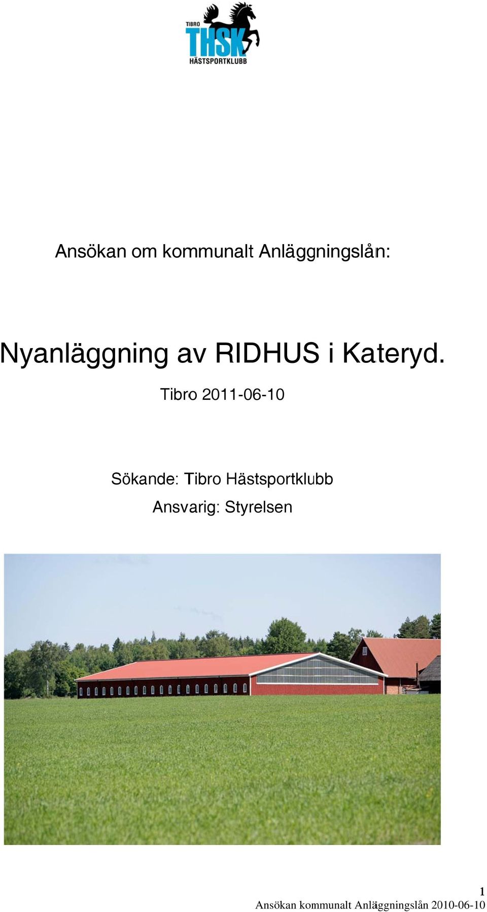 RIDHUS i Kateryd.