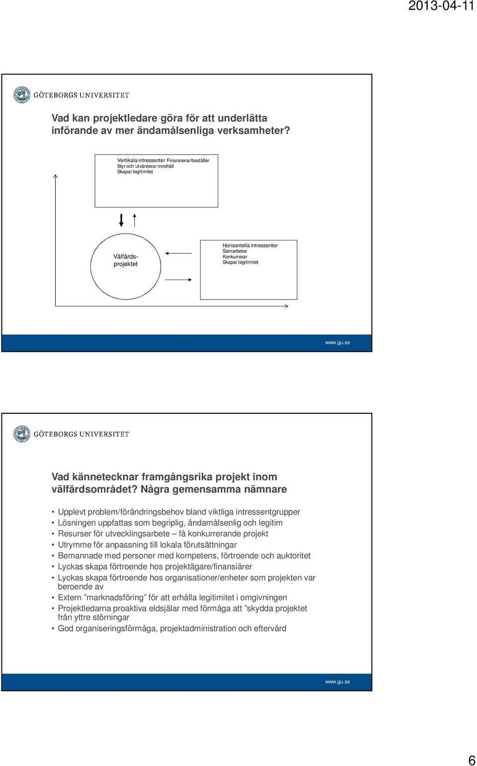 framgångsrika projekt inom välfärdsområdet?