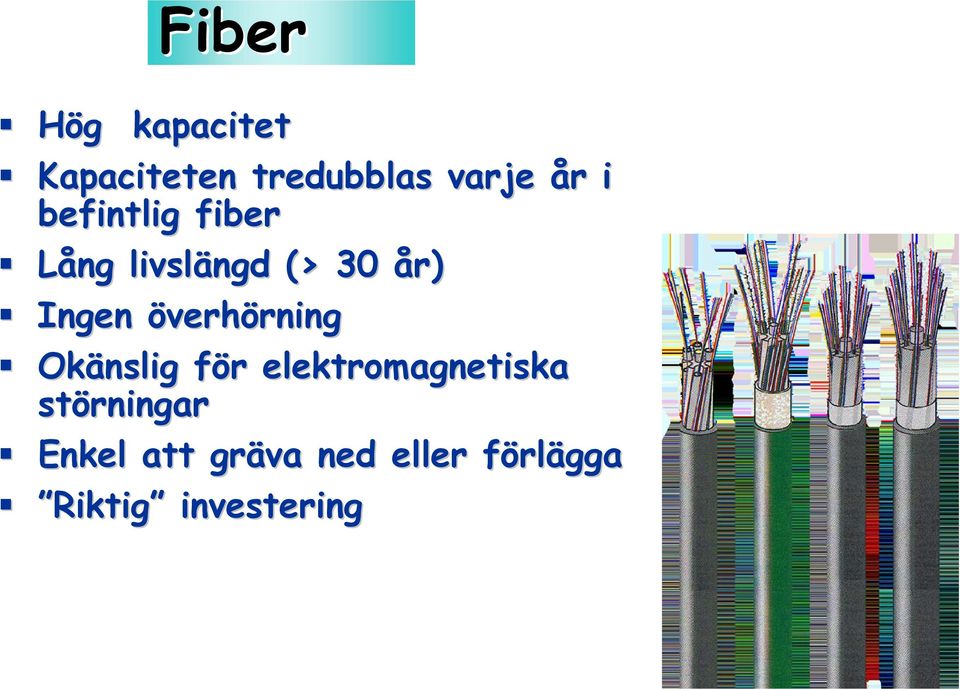 överhörning Okänslig för elektromagnetiska störningar