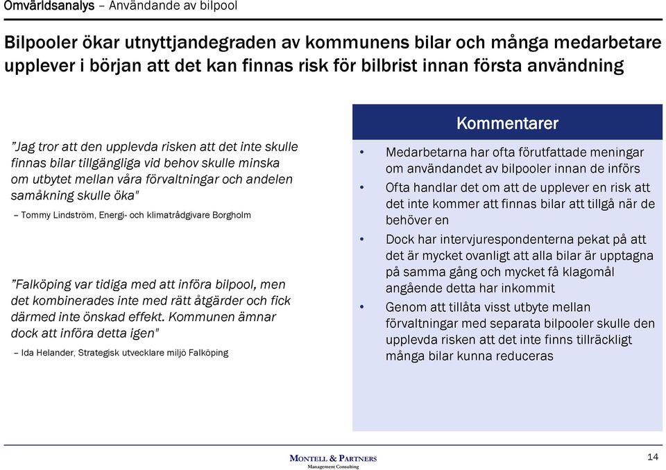 klimatrådgivare Borgholm Falköping var tidiga med att införa bilpool, men det kombinerades inte med rätt åtgärder och fick därmed inte önskad effekt.