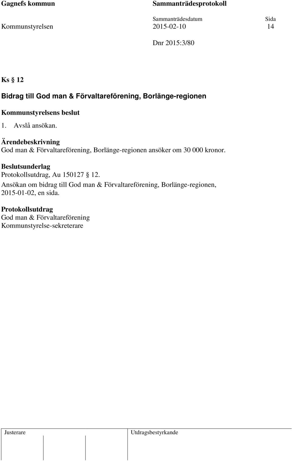 God man & Förvaltareförening, Borlänge-regionen ansöker om 30 000 kronor., Au 150127 12.