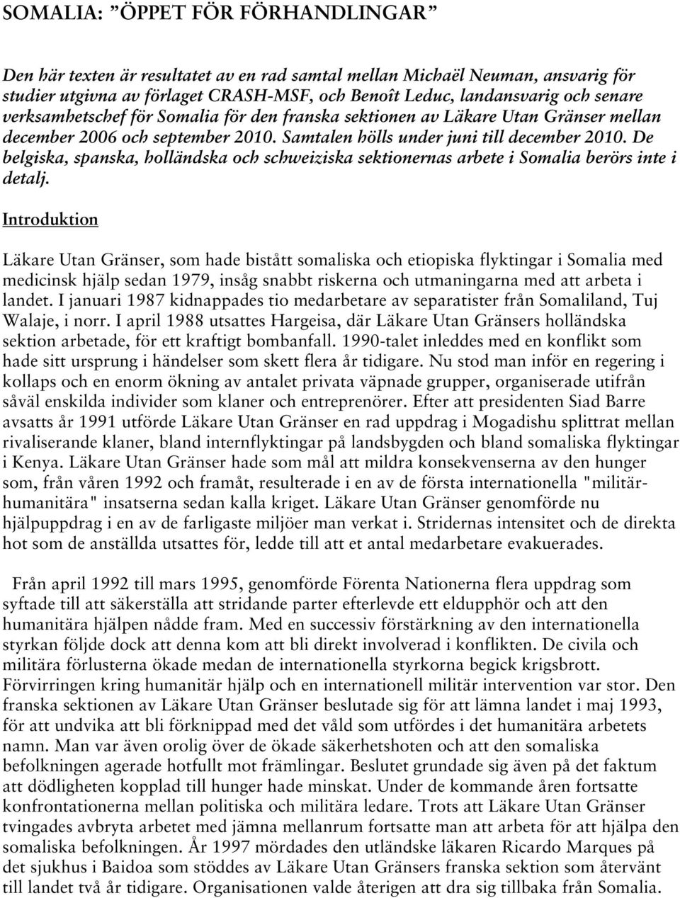 De belgiska, spanska, holländska och schweiziska sektionernas arbete i Somalia berörs inte i detalj.