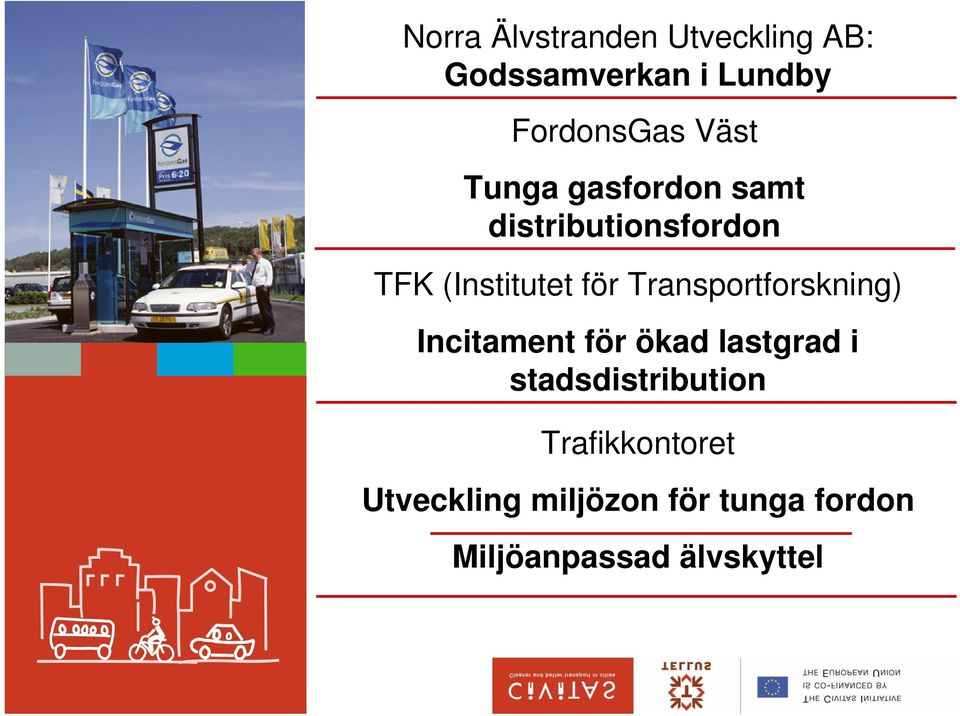 Transportforskning) Incitament för ökad lastgrad i stadsdistribution