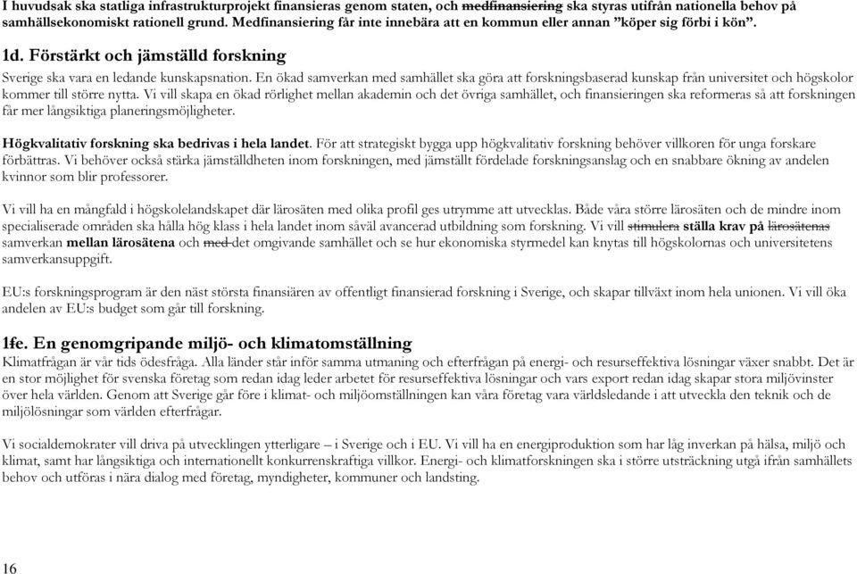 En ökad samverkan med samhället ska göra att forskningsbaserad kunskap från universitet och högskolor kommer till större nytta.