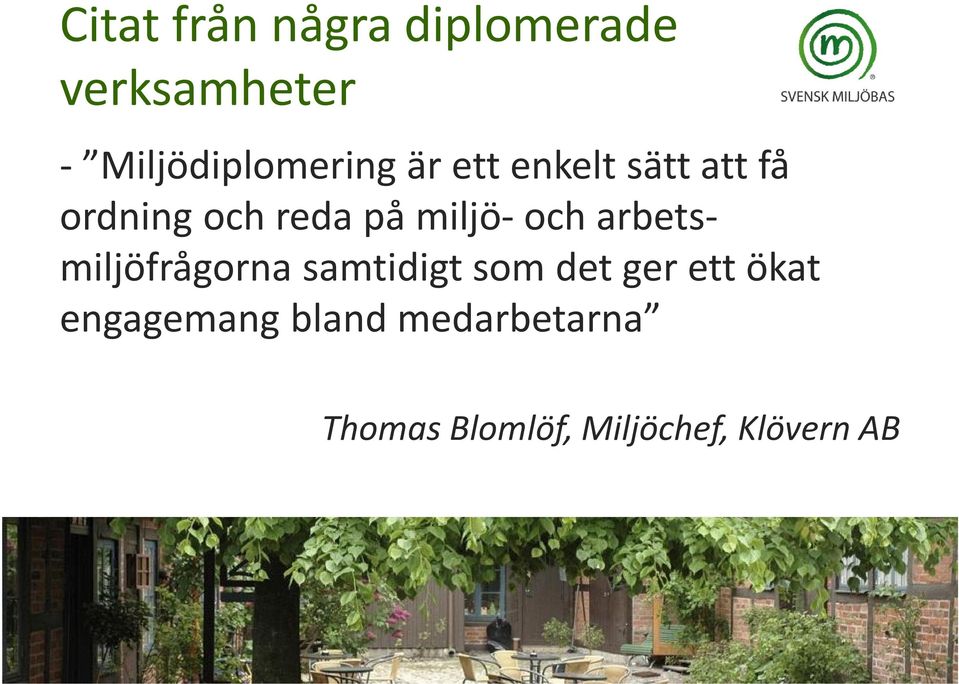 arbetsmiljöfrågorna samtidigt som det ger ett