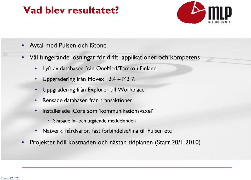 OneMed/Tamro i Finland Uppgradering från Movex 12.4 M3 7.