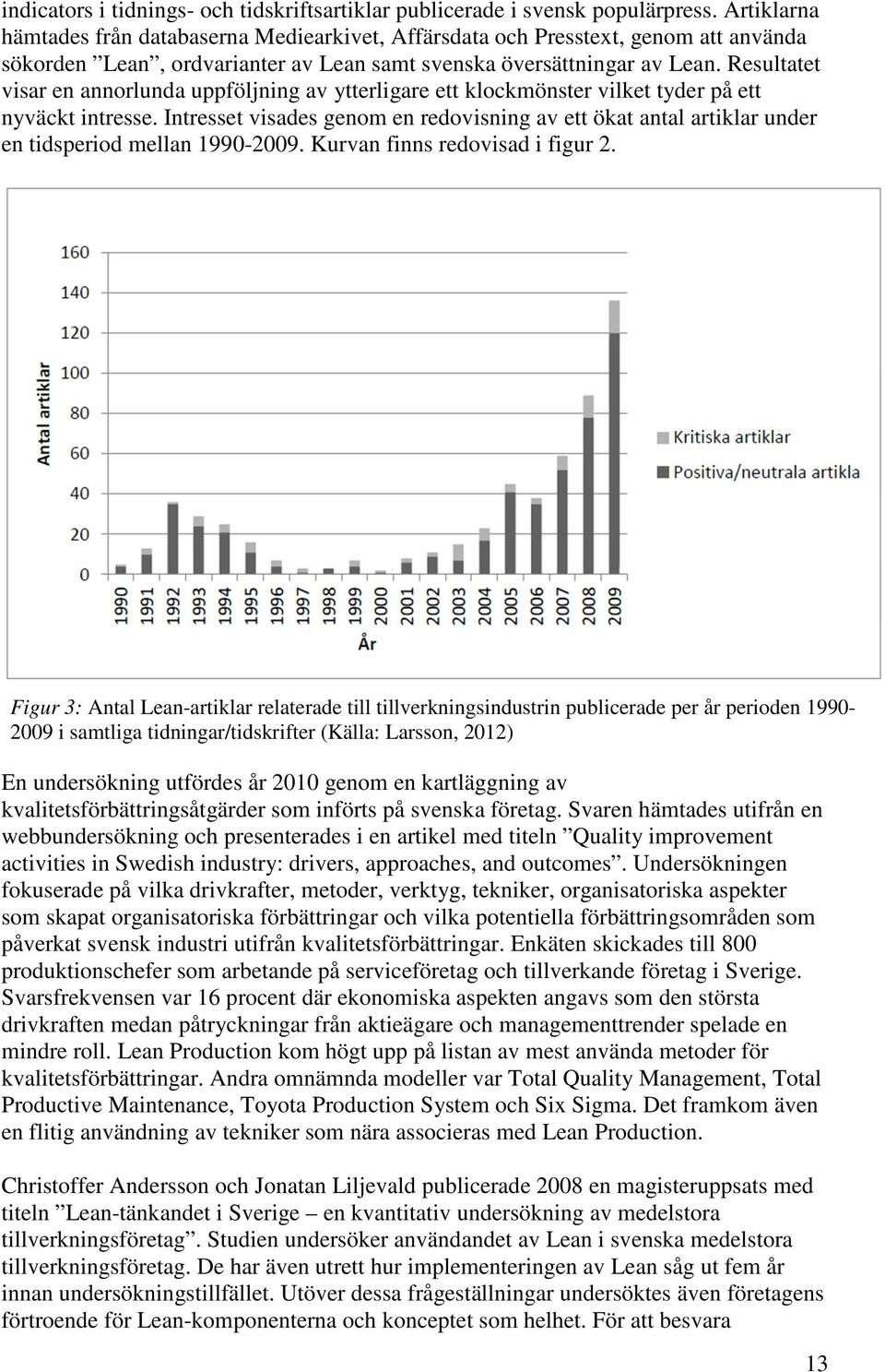 Resultatet visar en annorlunda uppföljning av ytterligare ett klockmönster vilket tyder på ett nyväckt intresse.