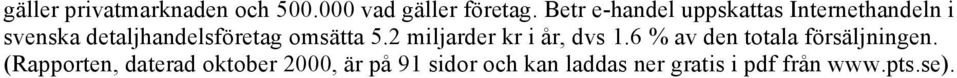 omsätta 5.2 miljarder kr i år, dvs 1.6 % av den totala försäljningen.