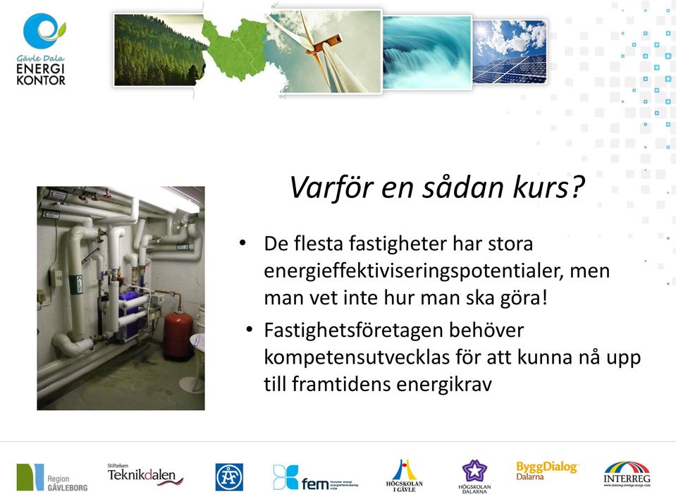 energieffektiviseringspotentialer, men man vet inte