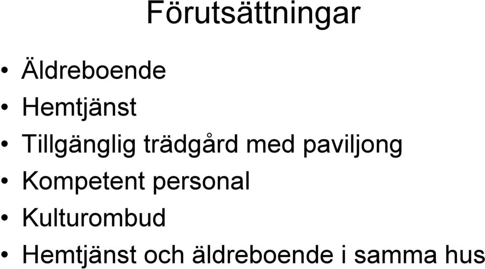 paviljong Kompetent personal