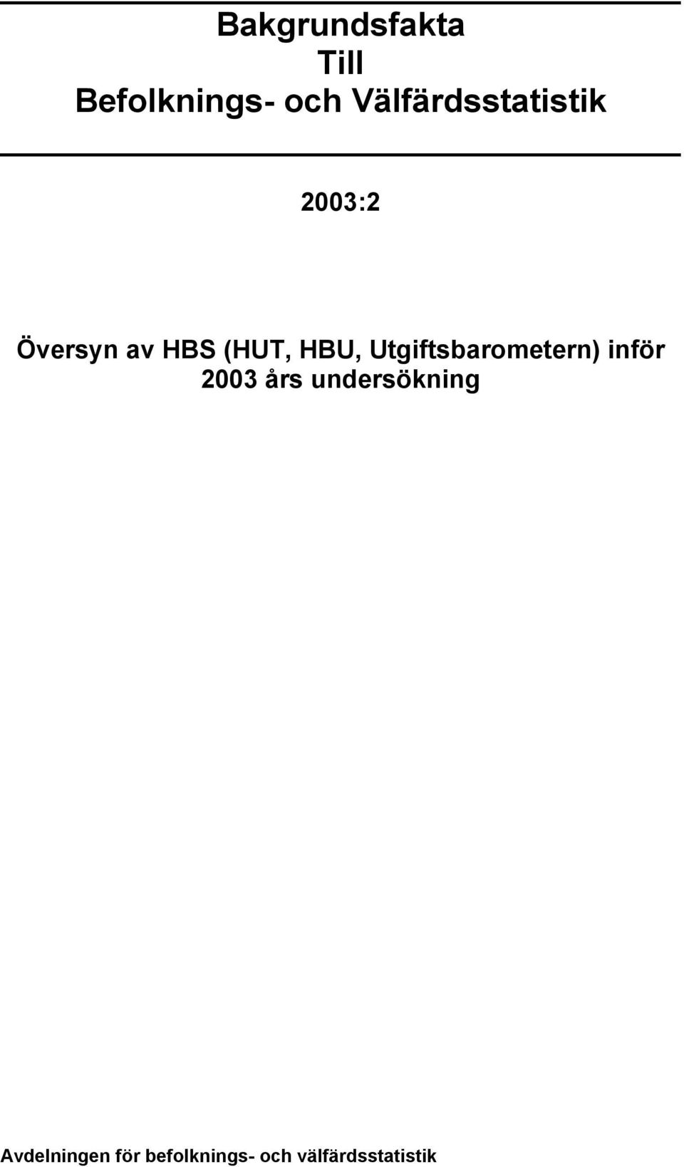 HBU, Utgiftsbarometern) inför 2003 års