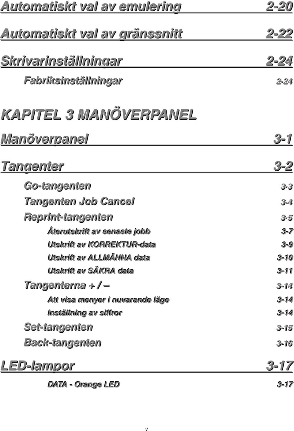 KORREKTUR--daattaa 33--99 Uttsskkrri ifftt aavv ALLMÄNNA daattaa 33--1100 Uttsskkrri ifftt aavv SÄKRA daattaa 33--1111 Tangentterna + // 33--1144 Atttt vvi issaa meenyyeerr i