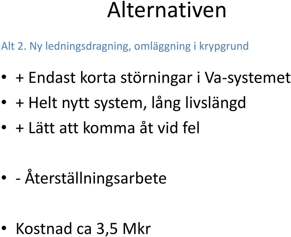 Endast korta störningar i Va-systemet + Helt nytt