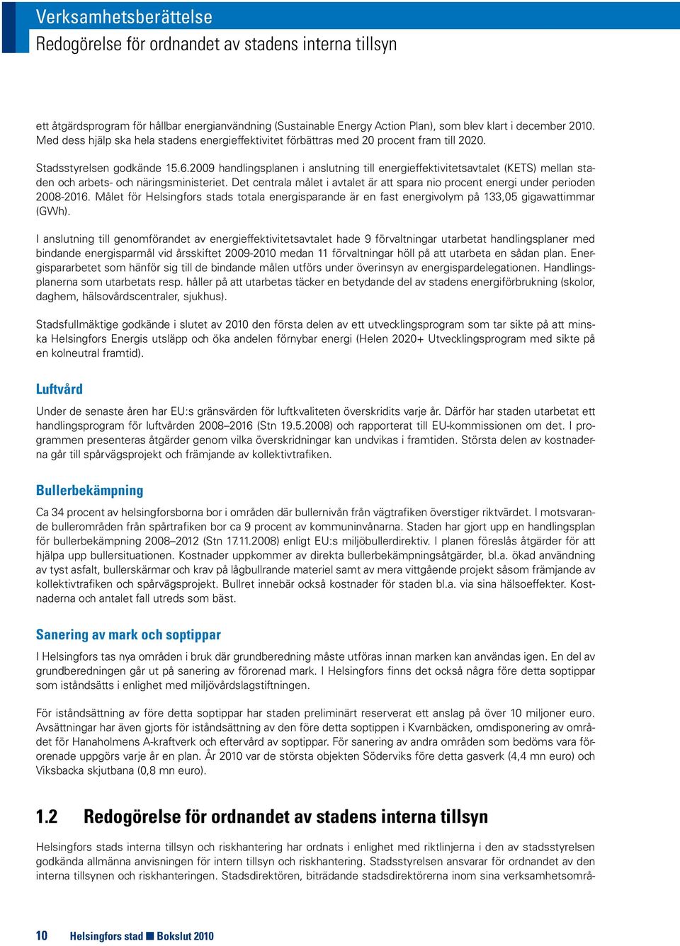 2009 handlingsplanen i anslutning till energieffektivitetsavtalet (KETS) mellan staden och arbets- och näringsministeriet.