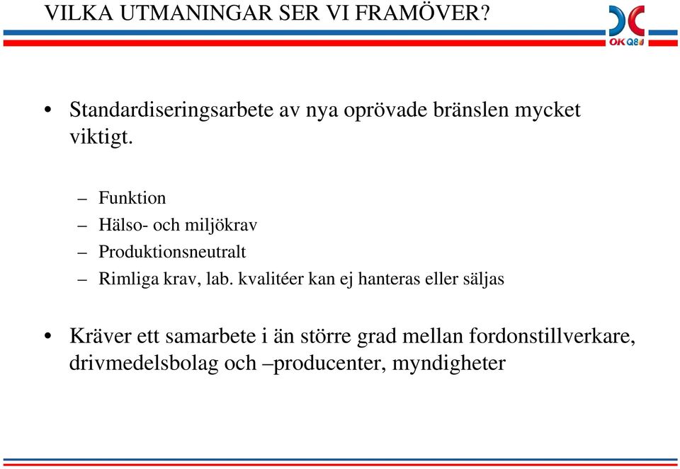 Funktion Hälso- och miljökrav Produktionsneutralt Rimliga krav, lab.
