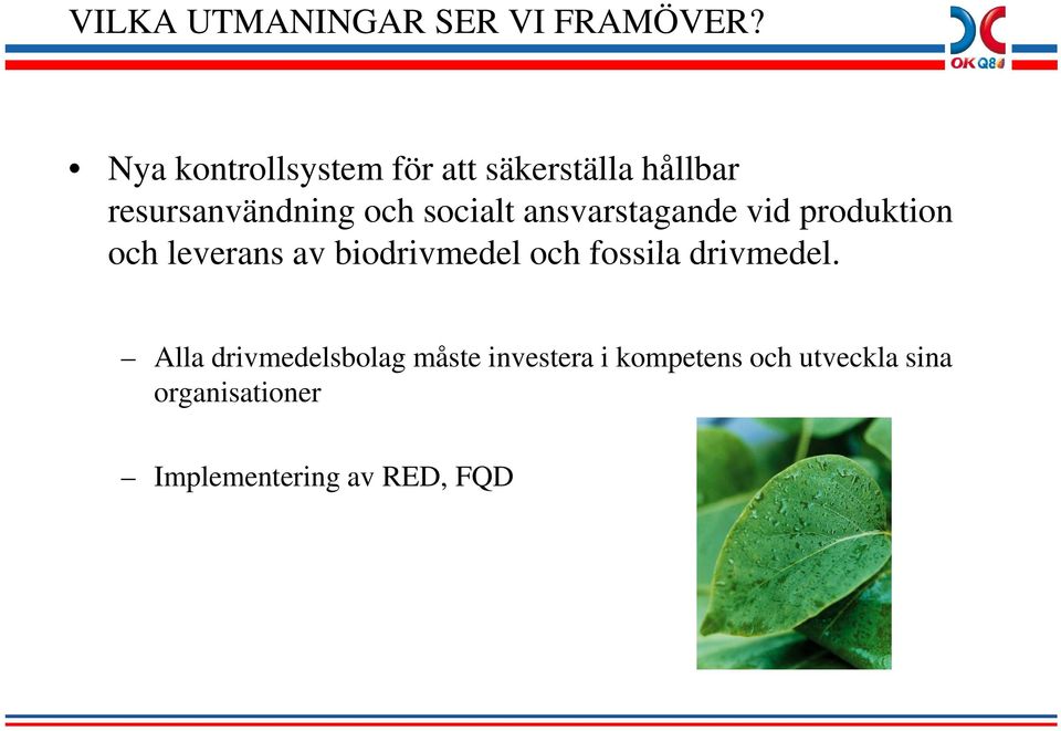 ansvarstagande vid produktion och leverans av biodrivmedel och fossila