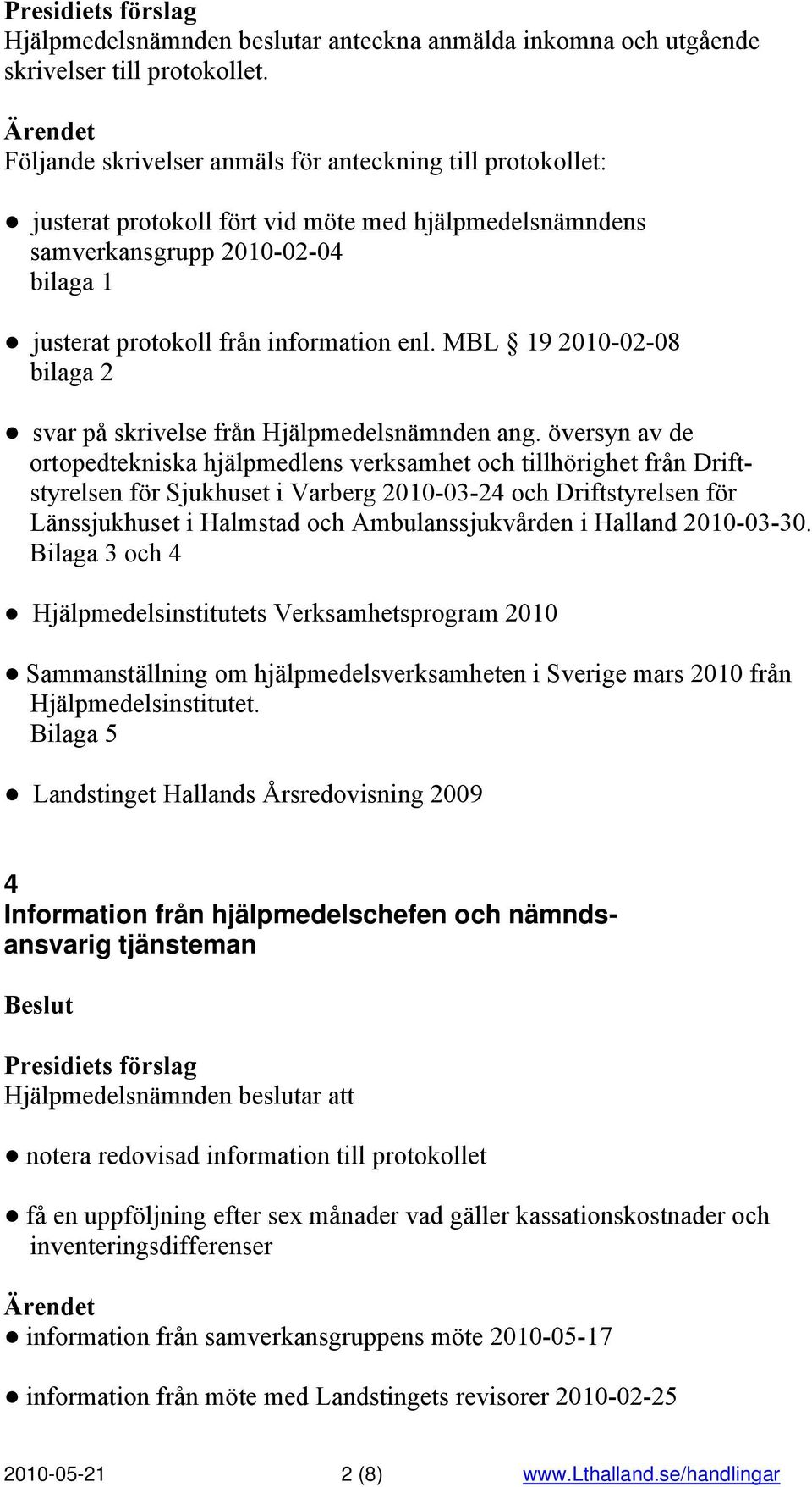 MBL 19 2010-02-08 bilaga 2 svar på skrivelse från Hjälpmedelsnämnden ang.