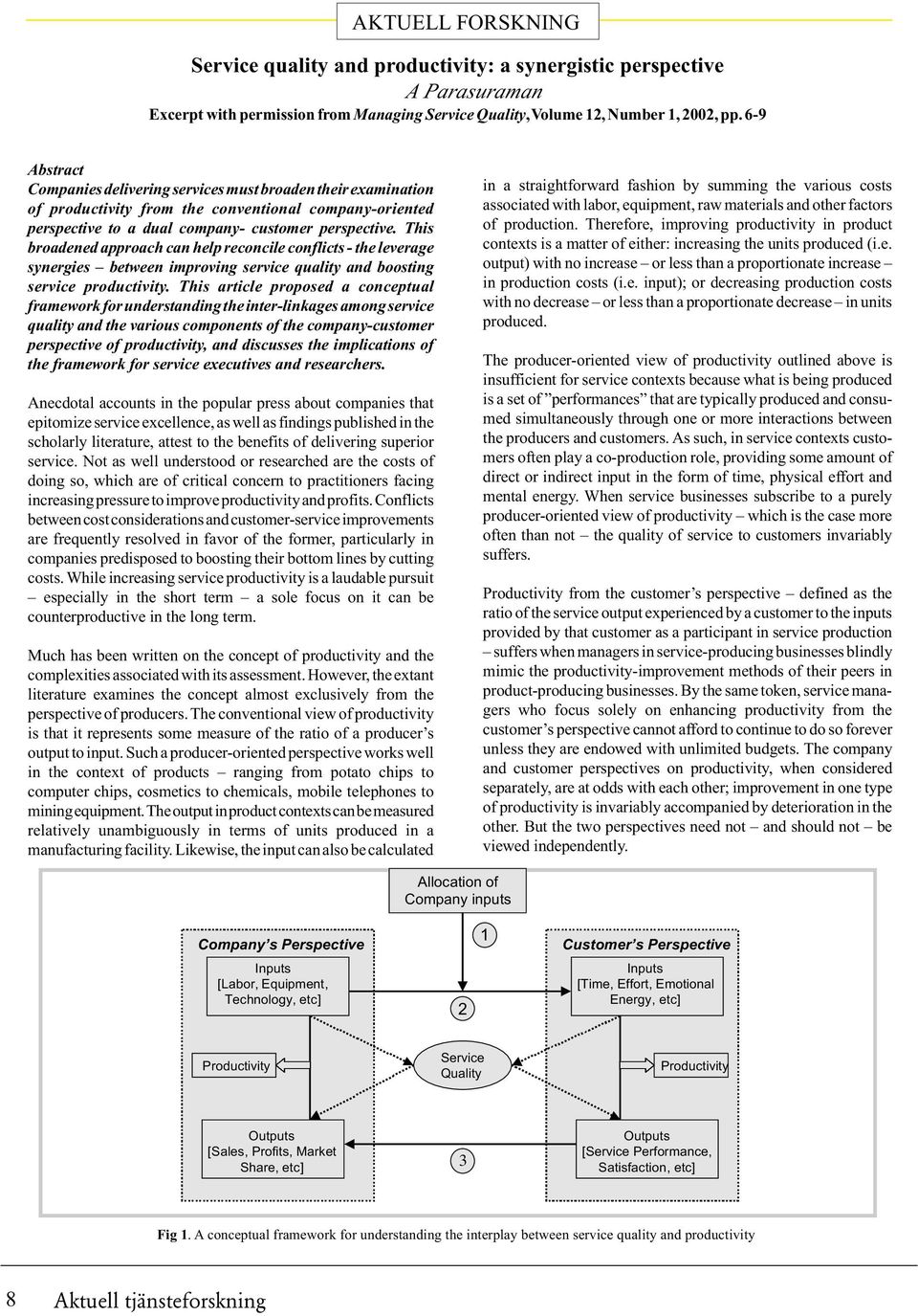 This broadened approach can help reconcile conflicts - the leverage synergies between improving service quality and boosting service productivity.