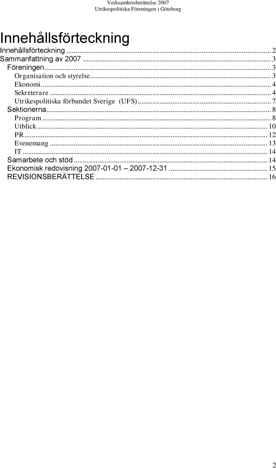.. 4 Utrikespolitiska förbundet Sverige (UFS)... 7 Sektionerna... 8 Program... 8 Utblick.