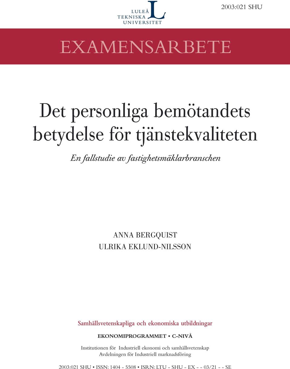 utbildningar EKONOMIPROGRAMMET C-NIVÅ Institutionen för Industriell ekonomi och samhällsvetenskap