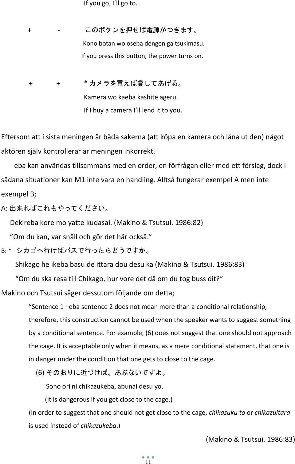 -eba kan användas tillsammans med en order, en förfrågan eller med ett förslag, dock i sådana situationer kan M1 inte vara en handling.