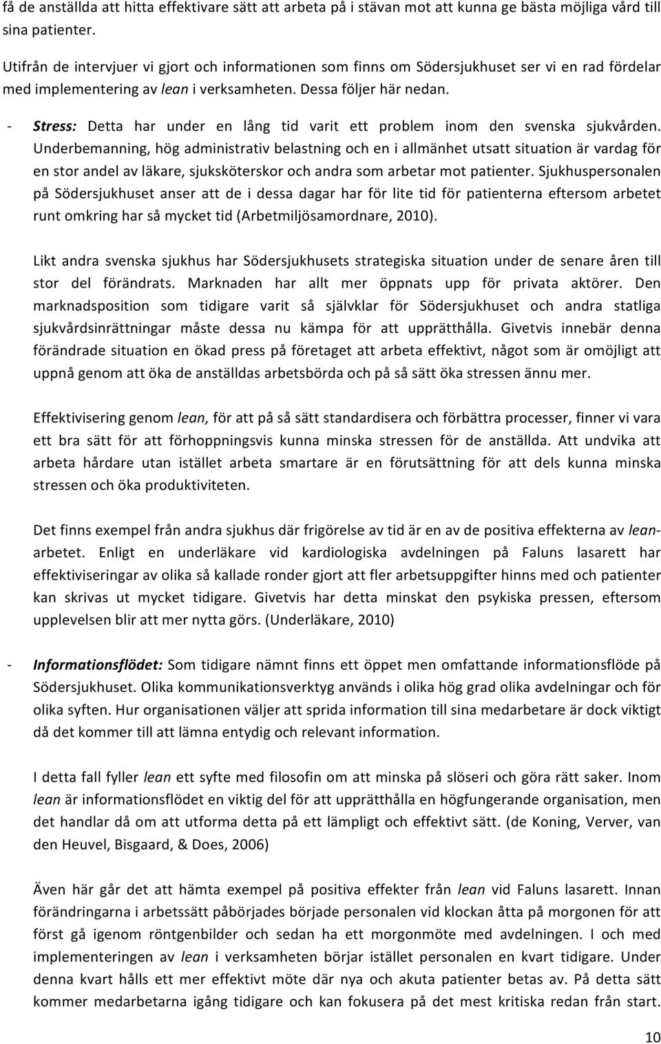 Stress: Detta har under en lång tid varit ett problem inom den svenska sjukvården.