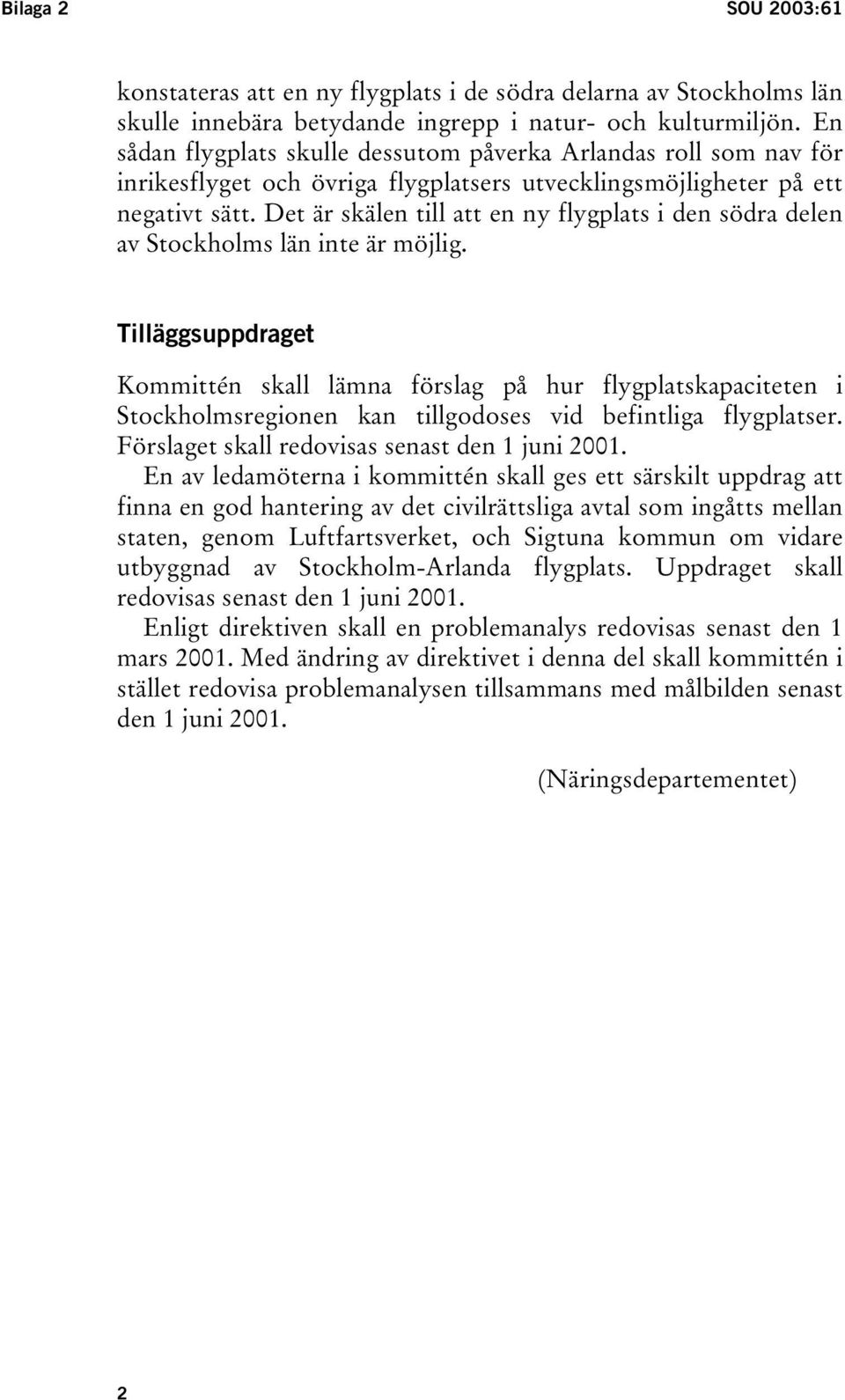 Det är skälen till att en ny flygplats i den södra delen av Stockholms län inte är möjlig.