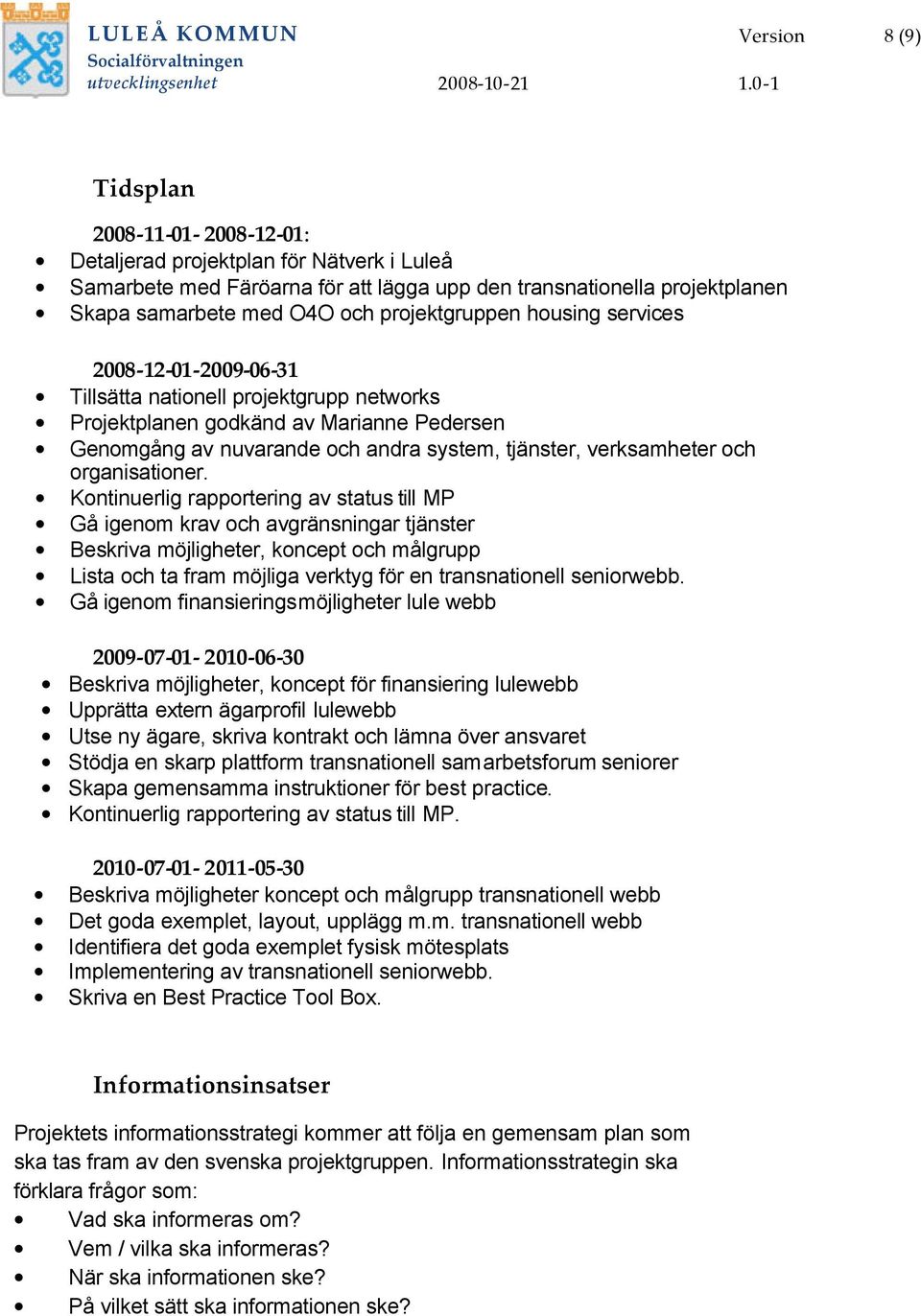 verksamheter och organisationer.