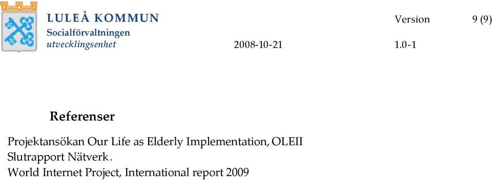 Implementation, OLEII Slutrapport Nätverk.